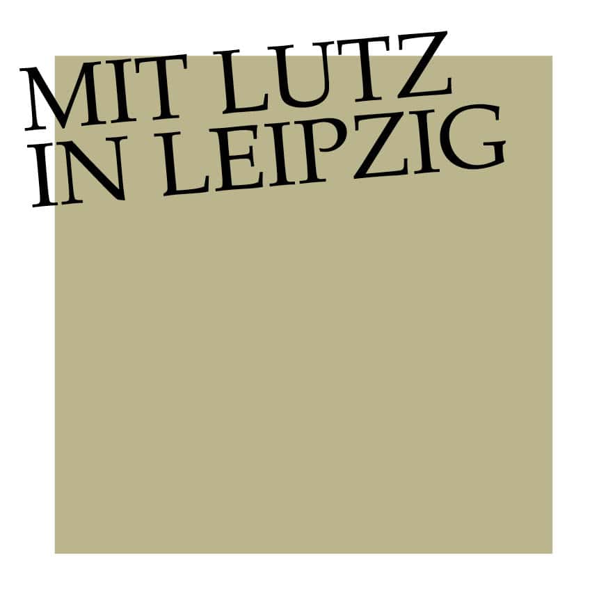 Mit Lutz in Leipzig