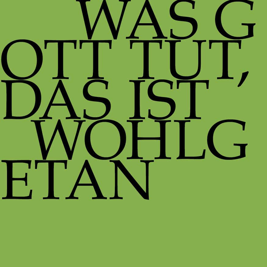 BWV 100  “Was Gott tut, das ist wohlgetan”