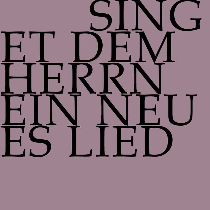 Motette BWV 225 «Singet dem Herrn ein neues Lied»