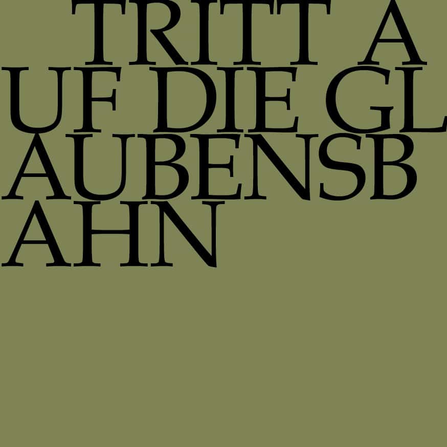 BWV 152 «Tritt auf die Glaubensbahn»